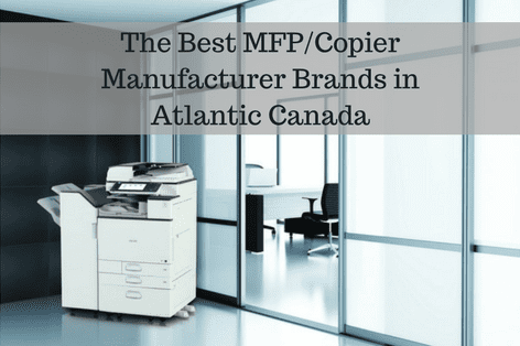 Best copier brands in NS, NB, & PEI