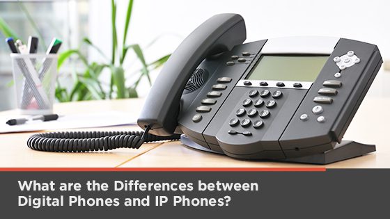 Digital phones vs IP phones
