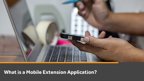 What is a mobile extension application?