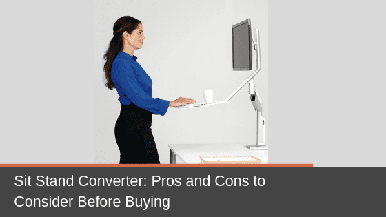 Sit Stand Converter: Pros and Cons to Consider Before Buying