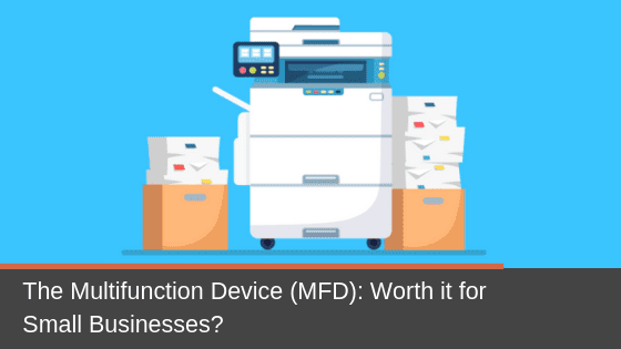 The Multifunction Device (MFD): Worth it for Small Businesses?