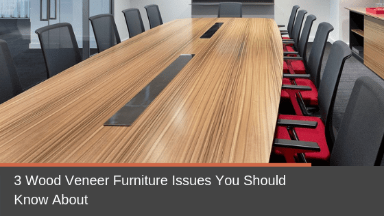 3 Wood Veneer Furniture Issues You, Does Veneer Furniture Last