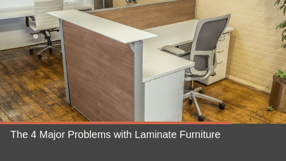 The 4 Major Problems with Laminate Furniture