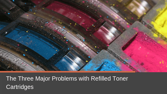 The Three Major Problems with Refilled Toner Cartridges