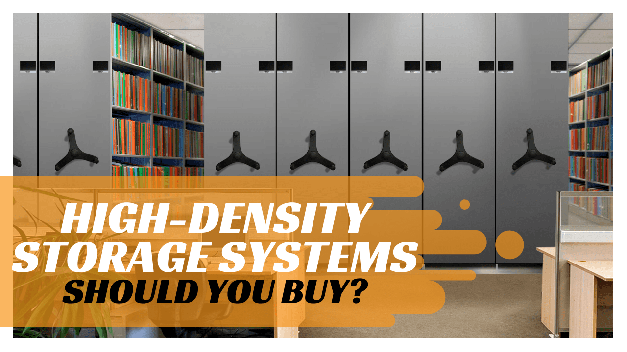 High Density Storage Systems Should, High Density Shelving Cost