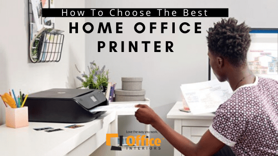 Turbulens Portræt vogn How To Choose A Home Office Printer That Meets Your Needs - Office Interiors