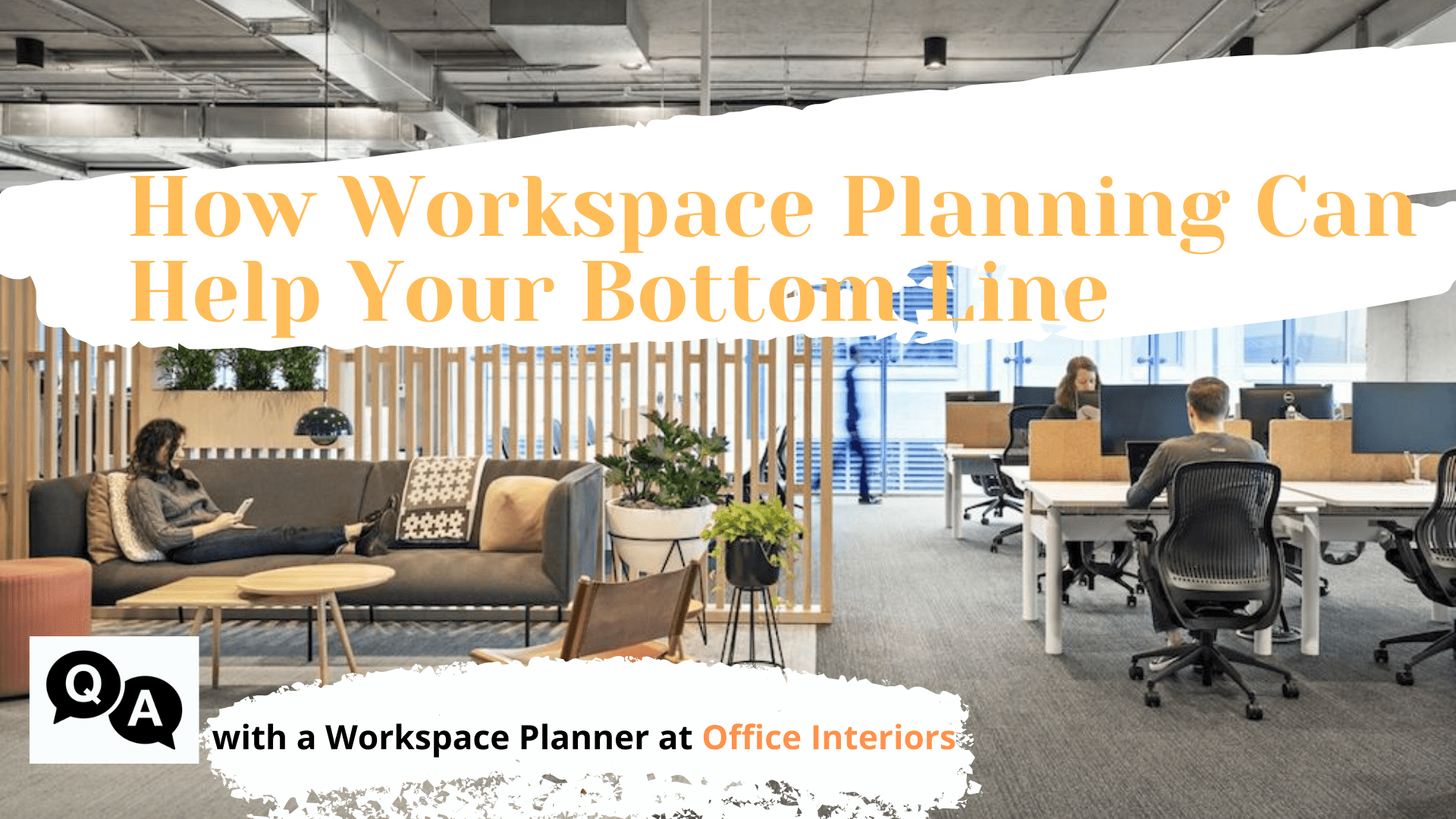 Q+A with Our Workspace Planner: How Workspace Planning Can Help Your Bottom  Line - Office Interiors