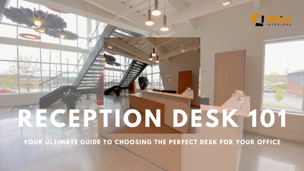 Reception Desk 101: Your Ultimate Guide to Choosing the Perfect Desk for  Your Office - Office Interiors